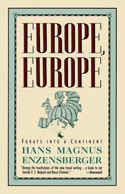 Hans Magnus Enzensberger - Europe, Europe: Forays Into a Continent, Häftad