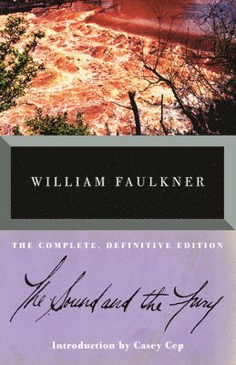 William Faulkner - The Sound and the Fury: The Complete, Definitive Edition, Häftad