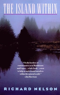 Richard Nelson - The Island Within, Häftad
