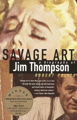 bokomslag Savage Art: A Biography of Jim Thompson (National Book Critics Circle Award Winner)