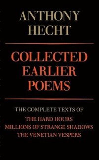 bokomslag Collected Earlier Poems of Anthony Hecht