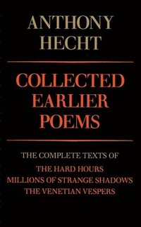 bokomslag Collected Earlier Poems of Anthony Hecht