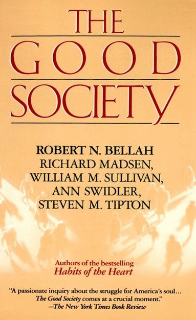 Robert Bellah, Richard Madsen, Steve Tipton, William Sullivan, Ann Swidler - Good Society, Häftad
