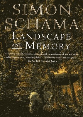 Simon Schama - Landscape and Memory, Häftad