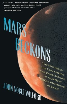 bokomslag Mars Beckons: The Mysteries, the Challenges, the Expectations of Our Next Great Adventure in