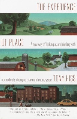 The Experience of Place: A New Way of Looking at and Dealing with Our Radically Changing Cities and Countryside 1