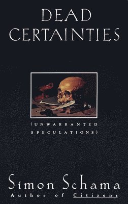 Dead Certainties: Unwarranted Speculations 1