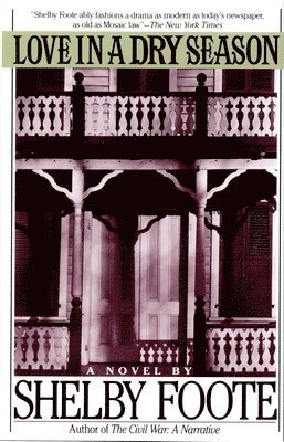 Shelby Foote - Love in a Dry Season, Häftad