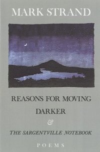 bokomslag Reasons for Moving, Darker & The Sargentville Not