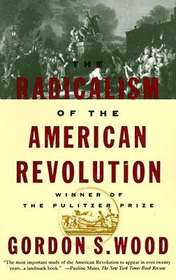 Radicalism of the American Revolution 1