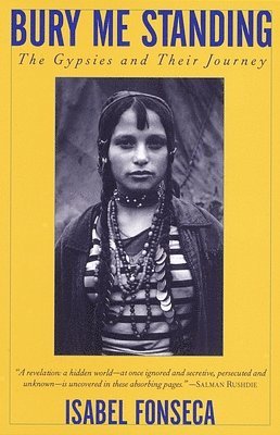 bokomslag Bury Me Standing: The Gypsies and Their Journey