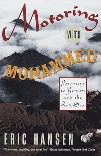 bokomslag Motoring with Mohammed: Journeys to Yemen and the Red Sea