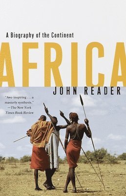 John Reader - Africa: A Biography of the Continent, Häftad