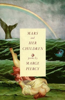 Marge Piercy - Mars and Her Children: Poems, Häftad