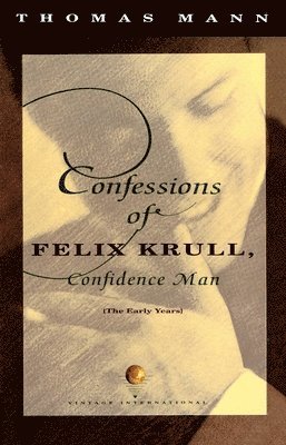 bokomslag Confessions Of Felix Krull, Confidence Man