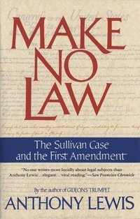bokomslag Make No Law: The Sullivan Case and the First Amendment