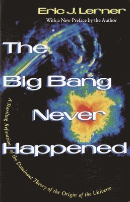 bokomslag The Big Bang Never Happened