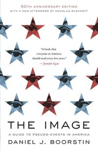 bokomslag The Image: A Guide to Pseudo-Events in America