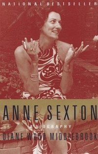 bokomslag Anne Sexton: A Biography
