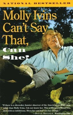 bokomslag Molly Ivins Can't Say That, Can She?