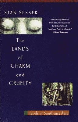 Lands of Charm and Cruelty: Travels in Southeast Asia 1