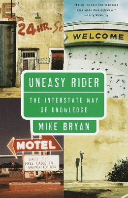 Mike Bryan - Uneasy Rider: The Interstate Way of Knowledge, Häftad