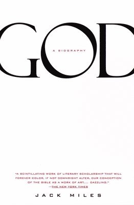 Jack Miles - God: A Biography: Pulitzer Prize Winner, Häftad