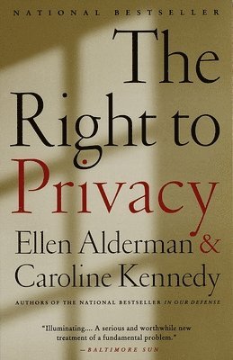 Caroline Kennedy, Ellen Alderman - The Right to Privacy, Häftad