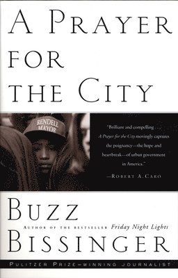 Buzz Bissinger - A Prayer for the City, Häftad