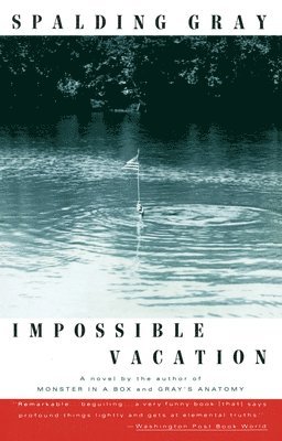 Spalding Gray - Impossible Vacation, Häftad