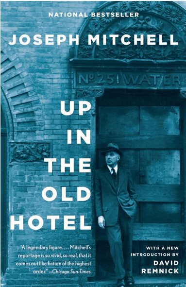 Joseph Mitchell - Up in the Old Hotel, Häftad