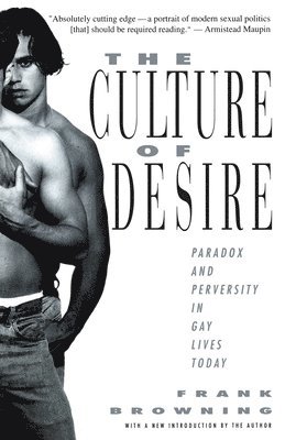 The Culture of Desire: Paradox and Perversity in Gay Lives Today 1