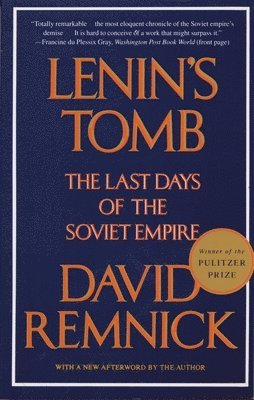 David Remnick - Lenin's Tomb: The Last Days of the Soviet Empire (Pulitzer Prize Winner), Häftad