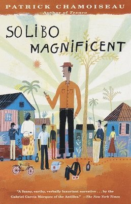 Patrick Chamoiseau - Solibo Magnificent, Häftad