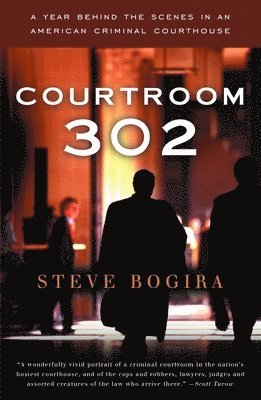 bokomslag Courtroom 302: A Year Behind the Scenes in an American Criminal Courthouse