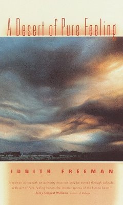 Judith Freeman - A Desert of Pure Feeling, Häftad