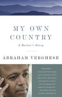 bokomslag My Own Country: A Doctor's Story