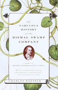bokomslag The Fabulous History of the Dismal Swamp Company