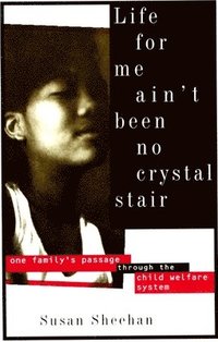 bokomslag Life for Me Ain't Been No Crystal Stair: One Family's Passage Through the Child Welfare System