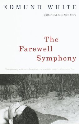 Edmund White - The Farewell Symphony, Häftad