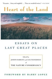 bokomslag Heart Of The Land: Essays on Last Great Places
