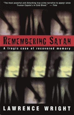 Lawrence Wright - Remembering Satan: A Tragic Case of Recovered Memory, Häftad