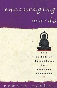 bokomslag Encouraging Words: Zen Buddhist Teachings for Western Students