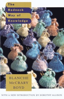 bokomslag The Redneck Way of Knowledge: With a New Introduction by Dorothy Allison