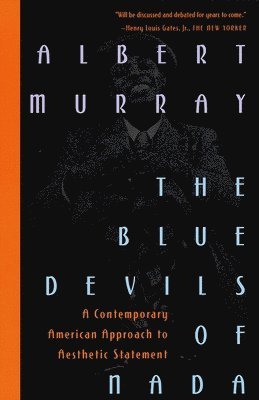 Albert Murray - The Blue Devils of NADA: A Contemporary American Approach to Aesthetic Statement, Häftad