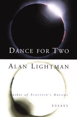 Alan Lightman - Dance for Two: Essays, Häftad