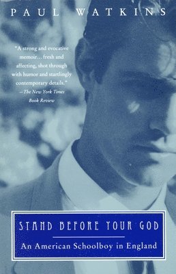 Paul Watkins - Stand Before Your God: An American Schoolboy in England, Häftad