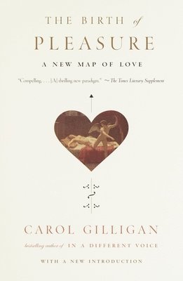 The Birth of Pleasure: A New Map of Love 1