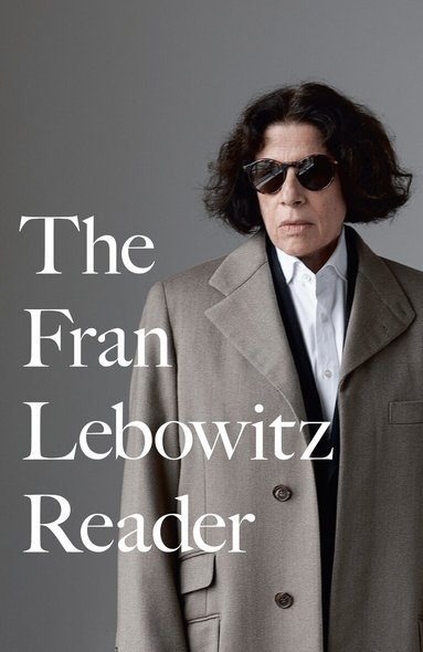 Fran Lebowitz - Fran Lebowitz Reader, Häftad