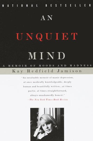 bokomslag An Unquiet Mind: A Memoir of Moods and Madness